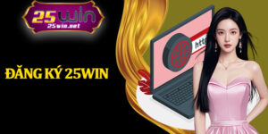 Đăng Ký 25Win