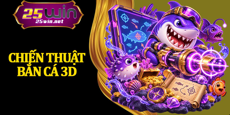 Chiến Thuật Bắn Cá 3D